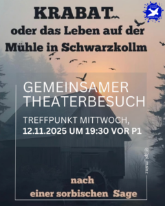 Gemeinsamer Theaterbesuch vom Theaterstück Krabat oder das Leben auf der Mühle in Schwarzkolln. Regie und Inszenierung von Rebekka Lindner und Mickey Holzwarth. Treffpunkt 19:30 vor P1 am Philosophicum.